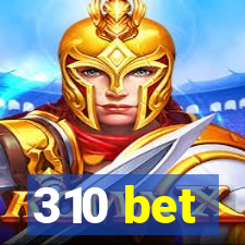 310 bet